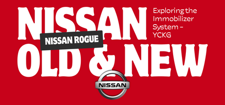 Exploring the Nissan Rogue Old & New Immobilizer System