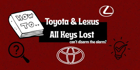 All Keys Lost Toyota/Lexus Active Alarm - What Can You Do?